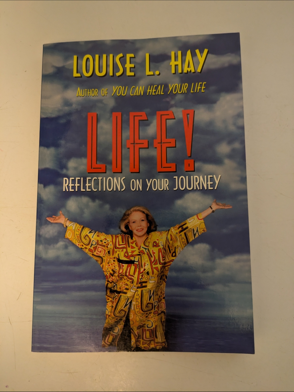 Life! Reflections on Your Journey by Louise L. Hay